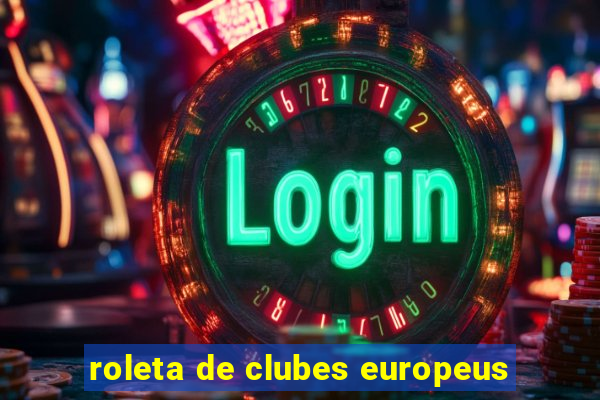 roleta de clubes europeus